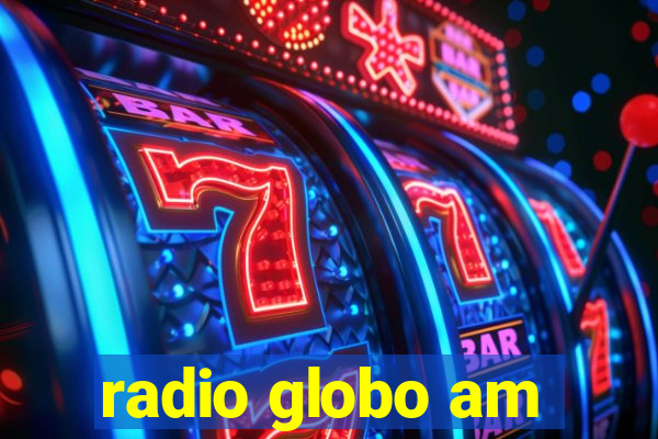 radio globo am