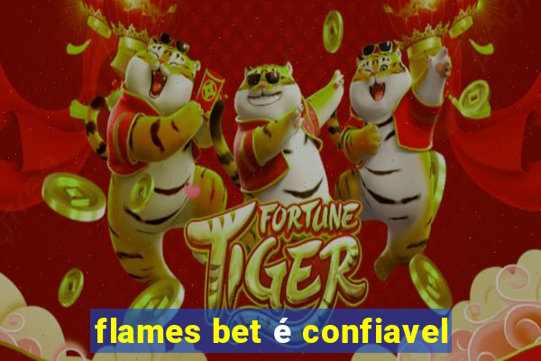 flames bet é confiavel