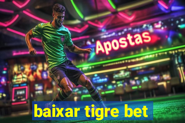 baixar tigre bet