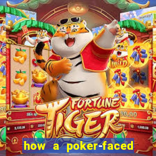 how a poker-faced girl really feels