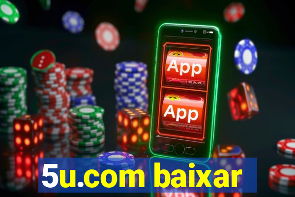 5u.com baixar