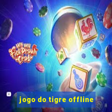 jogo do tigre offline