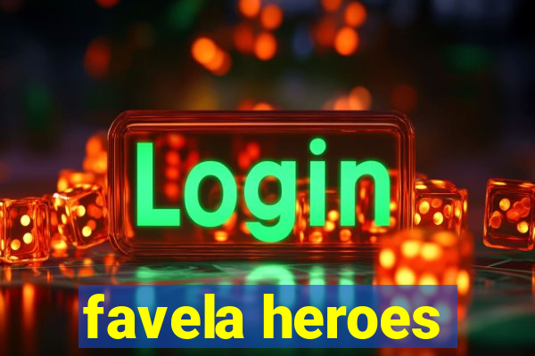 favela heroes