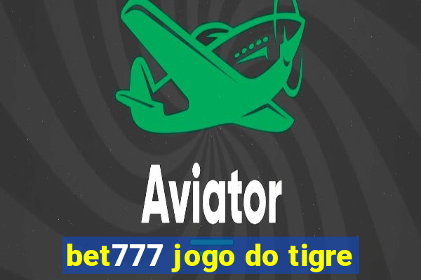 bet777 jogo do tigre