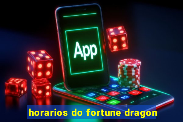 horarios do fortune dragon