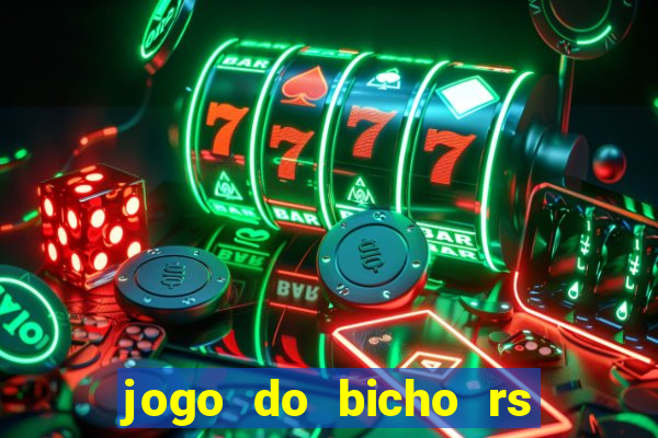 jogo do bicho rs resultado certo de hoje 14h 18h rs consulta