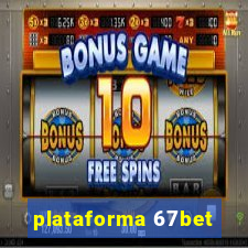 plataforma 67bet