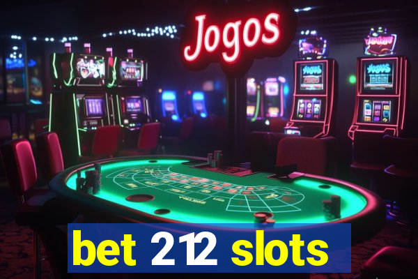 bet 212 slots