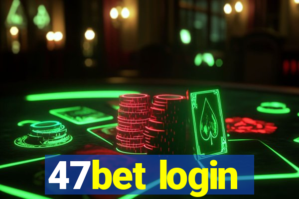 47bet login