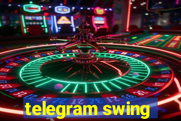 telegram swing