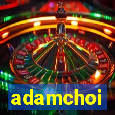 adamchoi