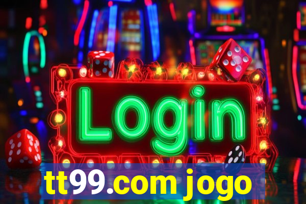 tt99.com jogo