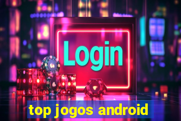 top jogos android