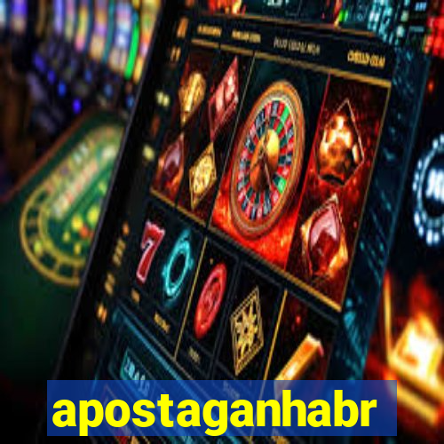 apostaganhabr