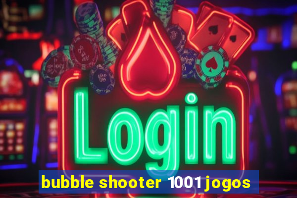 bubble shooter 1001 jogos