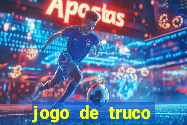 jogo de truco valendo dinheiro real