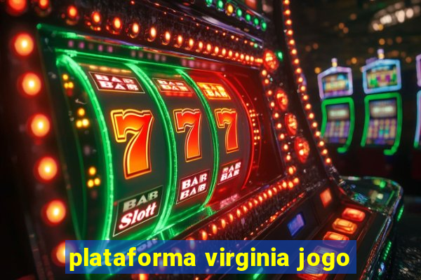 plataforma virginia jogo