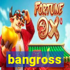 bangross