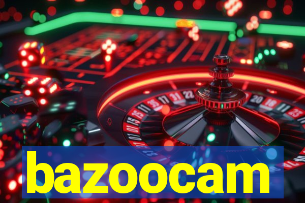 bazoocam