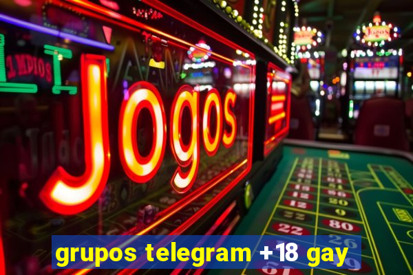 grupos telegram +18 gay