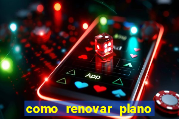 como renovar plano tim beta antes do vencimento