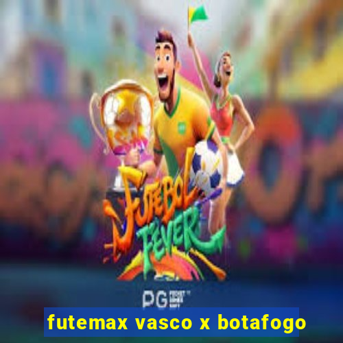 futemax vasco x botafogo