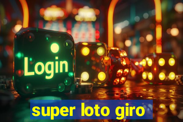 super loto giro