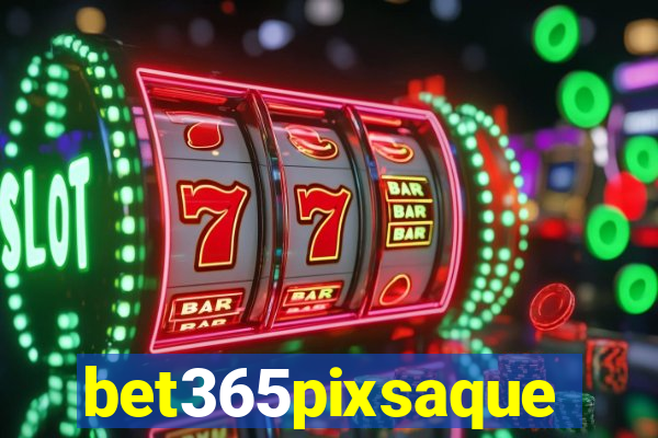 bet365pixsaque