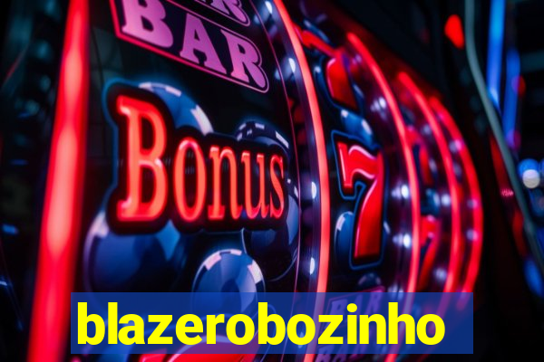 blazerobozinho