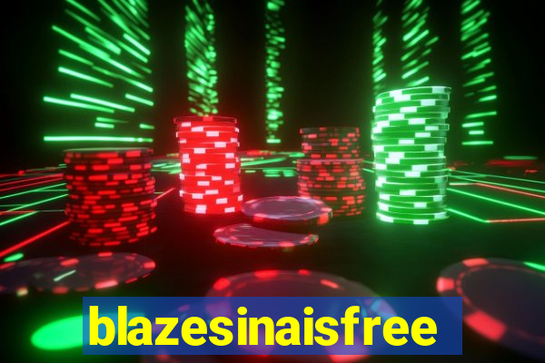 blazesinaisfree