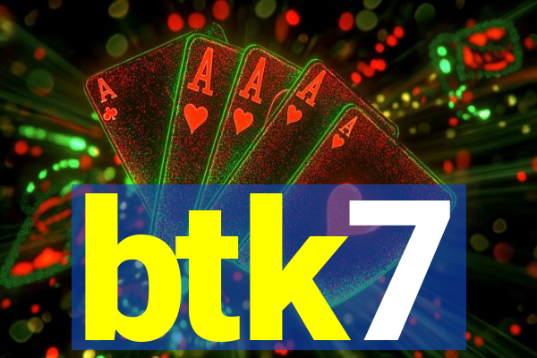 btk7