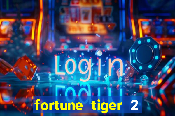 fortune tiger 2 demo free