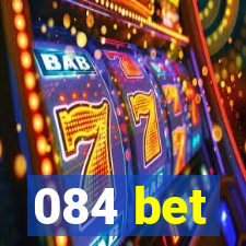 084 bet