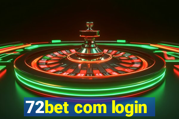 72bet com login