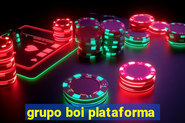 grupo boi plataforma