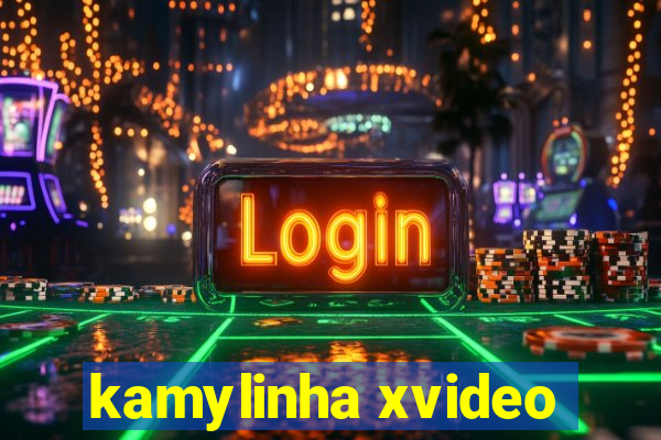 kamylinha xvideo