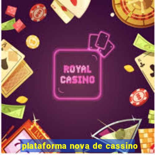 plataforma nova de cassino