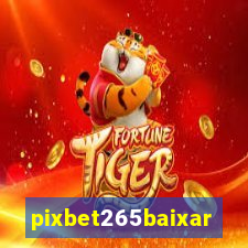 pixbet265baixar