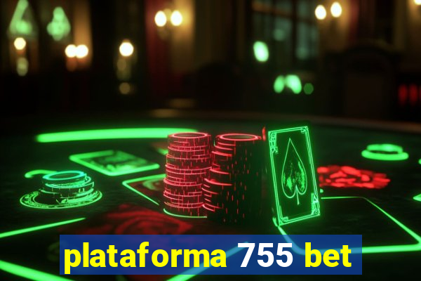 plataforma 755 bet