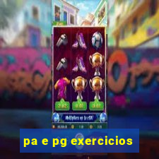 pa e pg exercicios