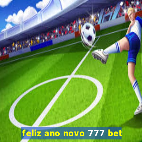 feliz ano novo 777 bet