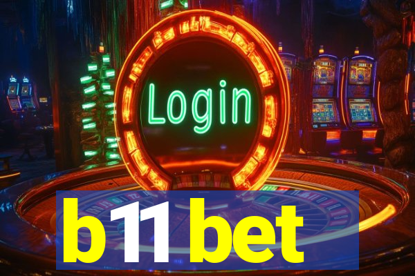 b11 bet