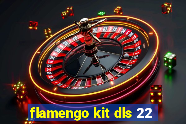 flamengo kit dls 22