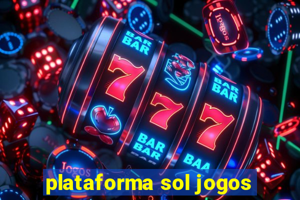 plataforma sol jogos