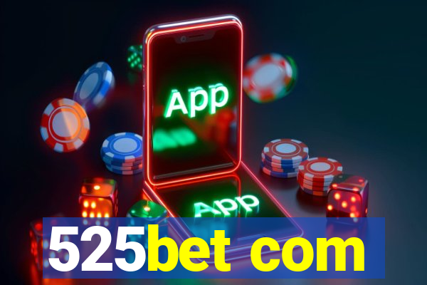 525bet com