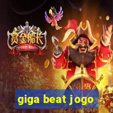 giga beat jogo