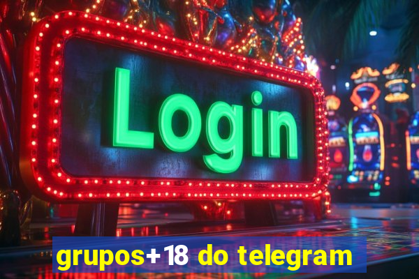 grupos+18 do telegram