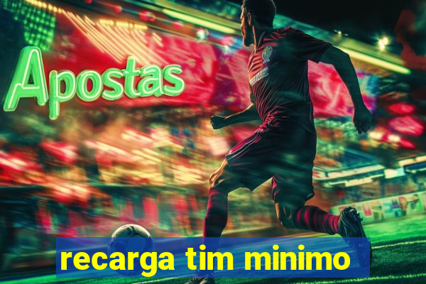 recarga tim minimo