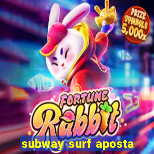 subway surf aposta