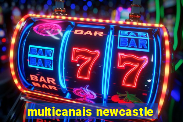 multicanais newcastle